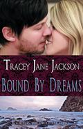 Bound by Dreams by Tracey Jane Jackson