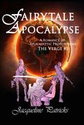 Fairytale Apocalypse (The Verge #1) by Jacqueline Patricks