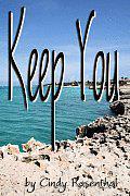 Keep You by Cindy Rosenthal