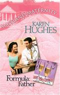 Formula: Father (Maitland Maternity #7) by Karen Hughes