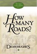 How Many Roads (Hearts of the Children #3) by Dean Hughes
