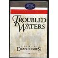 Troubled Waters (Hearts of the Children #2) by Dean Hughes