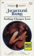 Nothing Changes Love by Jacqueline Baird