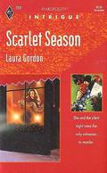 Scarlet Season (Harlequin Intrigue, No #255) by Laura Gordon