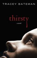 Thirsty (Thirsty) by Tracey Bateman