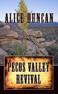 Pecos Valley Revival by Alice Duncan