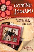 Coming Unglued (Sisters, Ink #2) by Rebeca Seitz