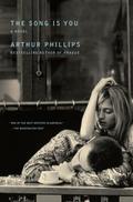 The Song is You by Arthur Phillips