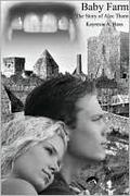 Baby Farm: The Story of Alec Thorn by Kayresia A. Bass