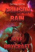 Crimson Rain (Rain #2) by Jaye Roycraft