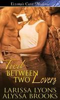 Tied Between Two Lovers by Alyssa Brooks