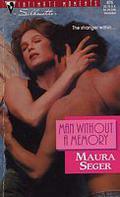 Man Without a Memory (Silhouette Intimate Moments, #675) by Maura Seger