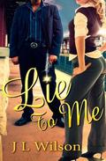 Lie to Me by J.L. Wilson