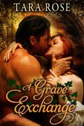 A Grave Exchange by Tara Rose