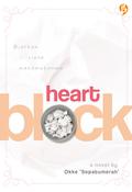 Heart Block: Biarkan Cinta Menemukanmu by Okke Sepatumerah