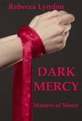 Dark Mercy (Masters of Mercy #1) by Rebecca Lyndon