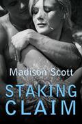 Staking Claim by Madison Scott