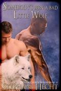 Somebody's Been a Bad Little Wolf by Stephani Hecht