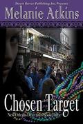Chosen Target (New Orleans Detectives #3) by Melanie Atkins