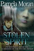 Stolen Spirit (PSI Sentinel: Guardians of the Psychic Realm #1) by Pamela Moran