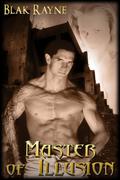 Master Of Illusion (Benevolence #1) by Blak Rayne