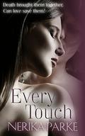 Every Touch by Nerika Parke