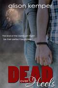 Dead Over Heels (Dead Series #2) by Alison Kemper