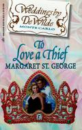 To Love a Thief (Weddings by DeWilde #6) by Margaret St. George