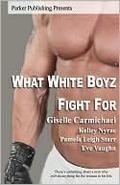 What White Boyz Fight For by Pamela Leigh Starr