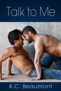 Talk To Me by K.C. Beaumont