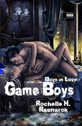 Game Boys (Boys in Love #1) by Rochelle H. Ragnarok