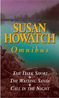 The Dark Shore/Waiting Sands/Call in the Night by Susan Howatch