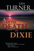 A Little Death in Dixie by Lisa Turner