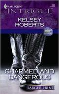 Charmed and Dangerous (The Landry Brothers #6) by Kelsey Roberts
