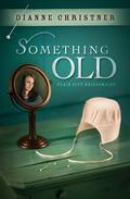 Something Old (Plains City Bridesmaids #1) by Dianne Christner