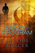 The Prince and the Program by Aldous Mercer