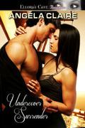 Undercover Surrender by Angela Claire