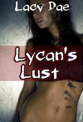 Lycan's Lust (Wolf's Lust, #1) by Lacy Dae