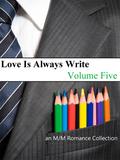 Love Is Always Write: Volume Five (Don't Read in the Closet Events) by Shayla Mist