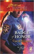 Badge of Honor (In the Line of Fire #2) by Carol Steward