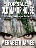 For Sale: Old Manor House by Merabeth James
