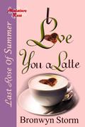 I Love You a Latte by Natasha Deen