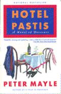 Hotel Pastis: A Novel of Provence (Provence) by Peter Mayle