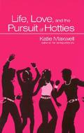 Life, Love And The Pursuit Of Hotties (Emily #5) by Katie Maxwell