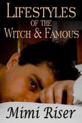 Lifestyles of the Witch & Famous by Mimi Riser