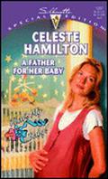 A Father For Her Baby  (Silhouette Special Edition No 1237)  (That's My Baby series) by Celeste Hamilton