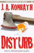 Disturb by J.A. Konrath