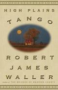 High Plains Tango by Robert James Waller