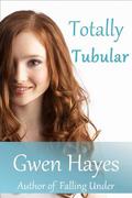 Totally Tubular by Gwen Hayes