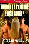 Wanton Wager by Morgan Ashbury